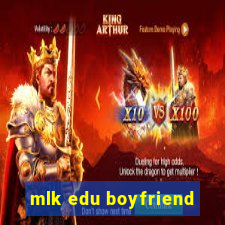 mlk edu boyfriend